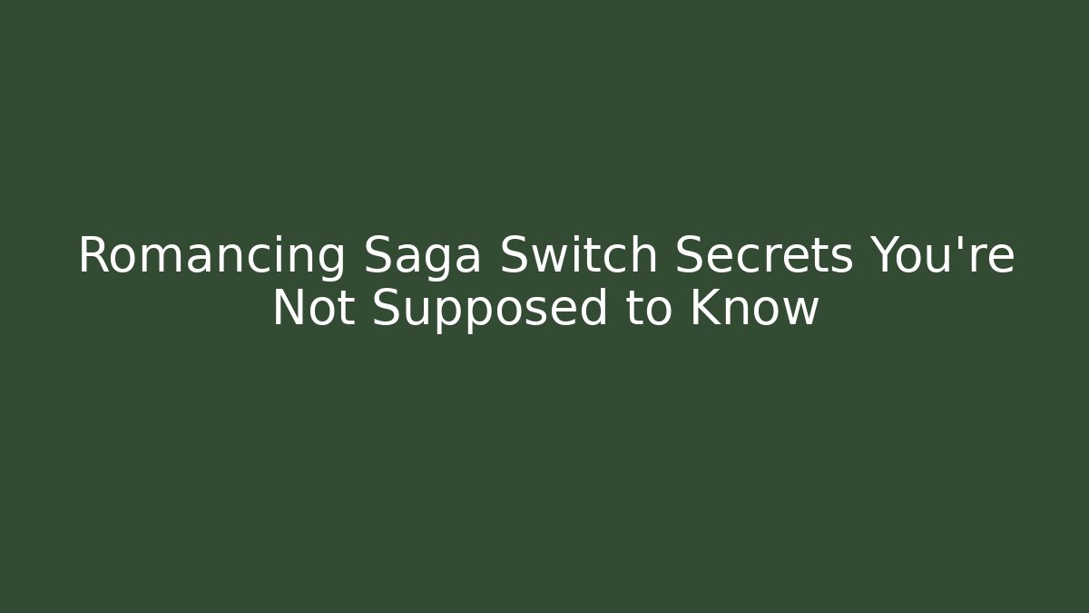 Romancing Saga Switch Secrets You're Not Supposed to Know
