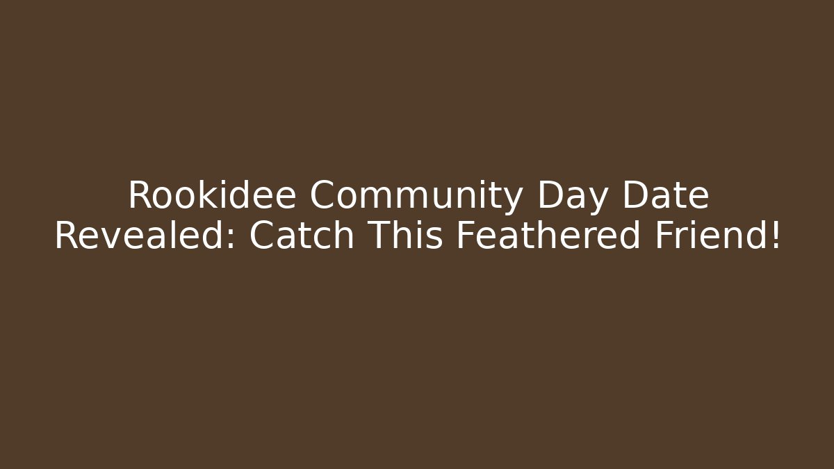 Rookidee Community Day Date Revealed: Catch This Feathered Friend! - Critter Realm