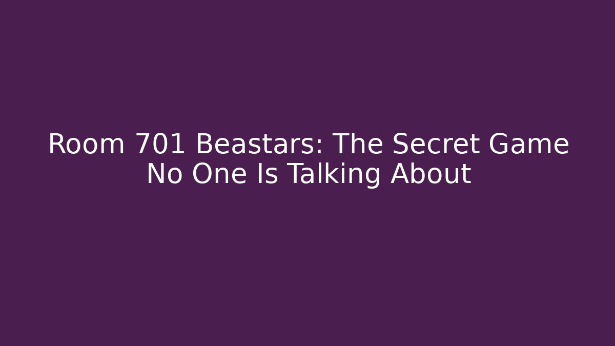 Room 701 Beastars: The Secret Game No One Is Talking About