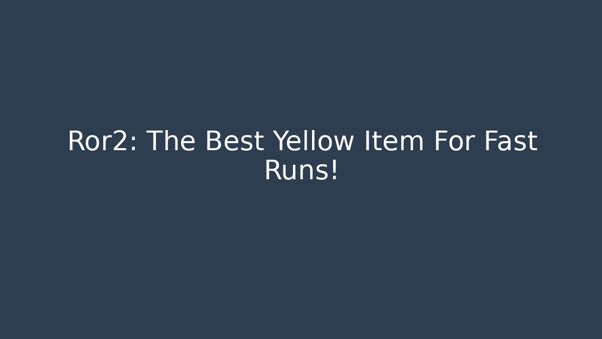 Ror2: The Best Yellow Item For Fast Runs!