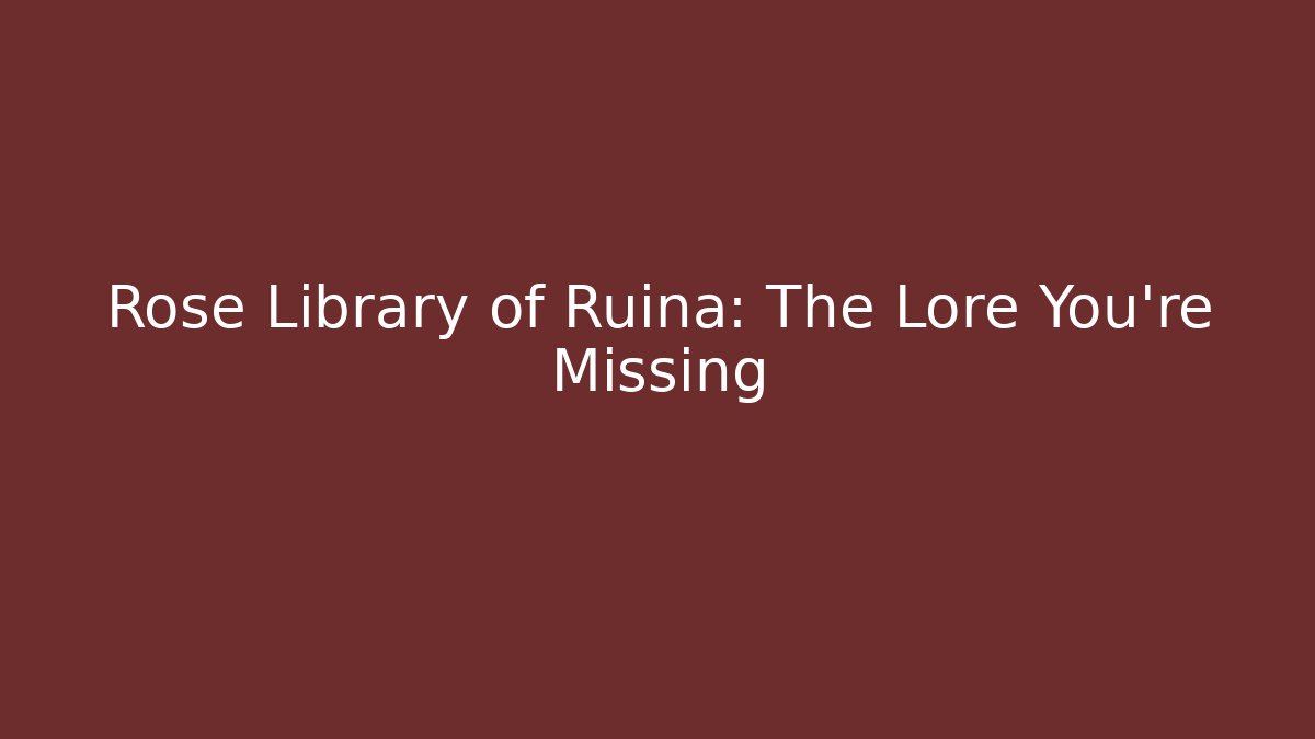 Rose Library of Ruina: The Lore You're Missing