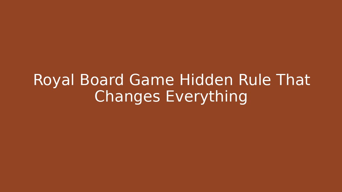 Royal Board Game Hidden Rule That Changes Everything