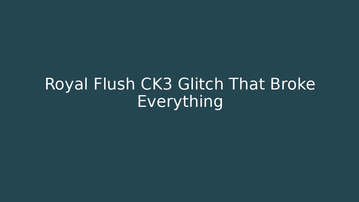 Royal Flush CK3 Glitch That Broke Everything