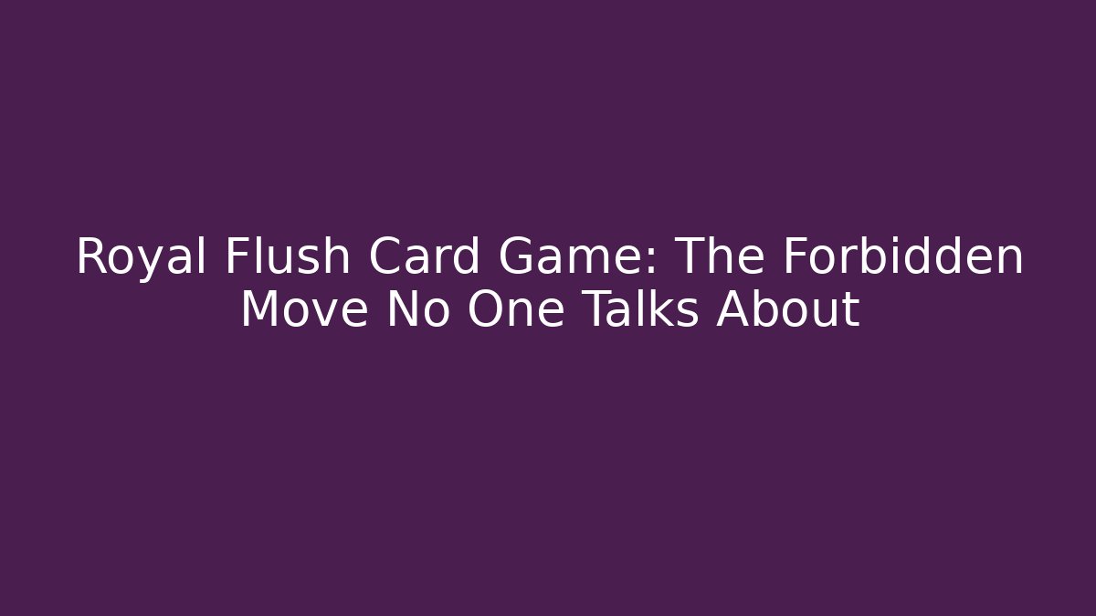 Royal Flush Card Game: The Forbidden Move No One Talks About - Critter Realm