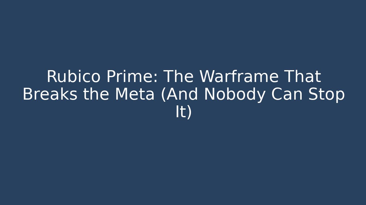 Rubico Prime: The Warframe That Breaks the Meta (And Nobody Can Stop It)