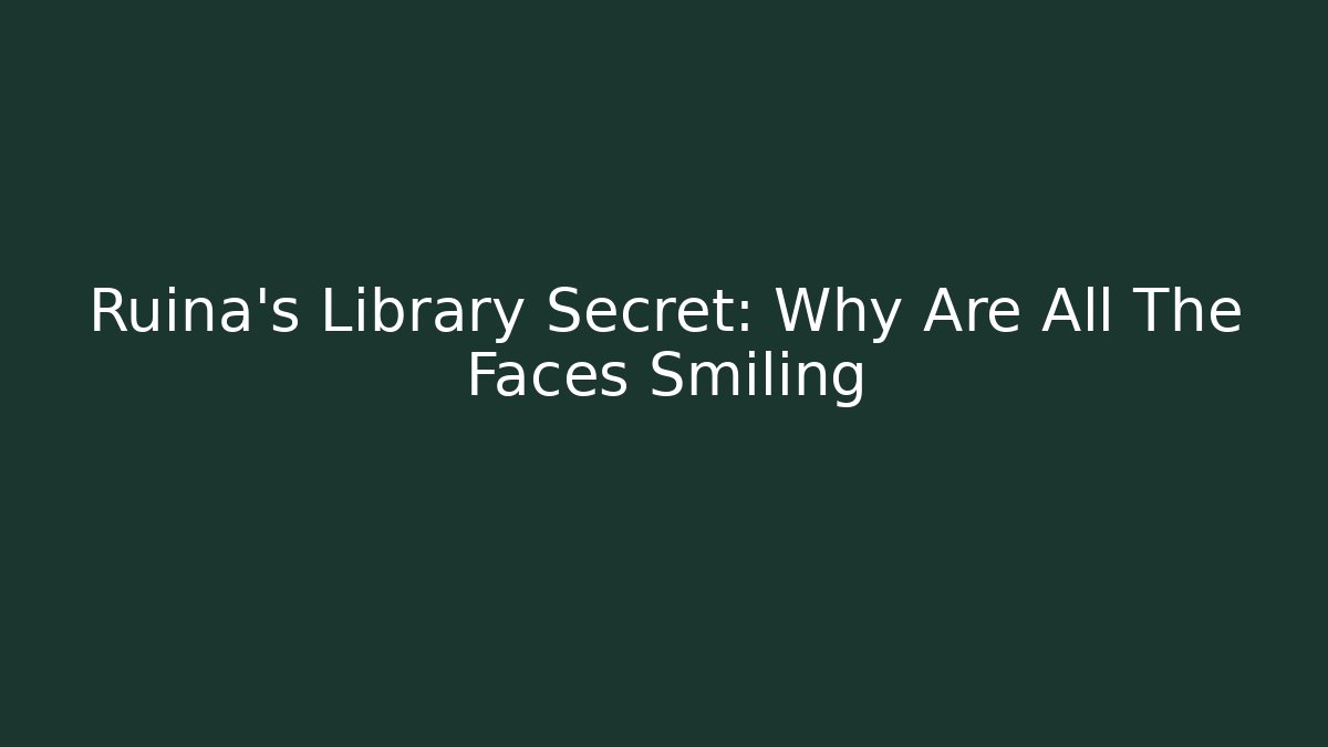 Ruina's Library Secret: Why Are All The Faces Smiling