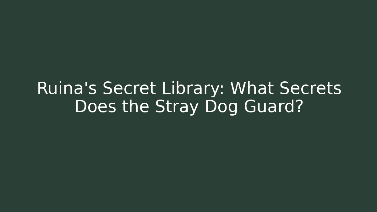 Ruina's Secret Library: What Secrets Does the Stray Dog Guard?
