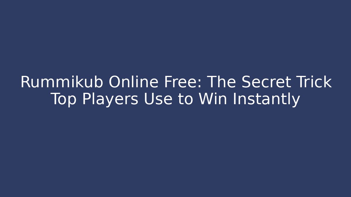 Rummikub Online Free: The Secret Trick Top Players Use to Win Instantly