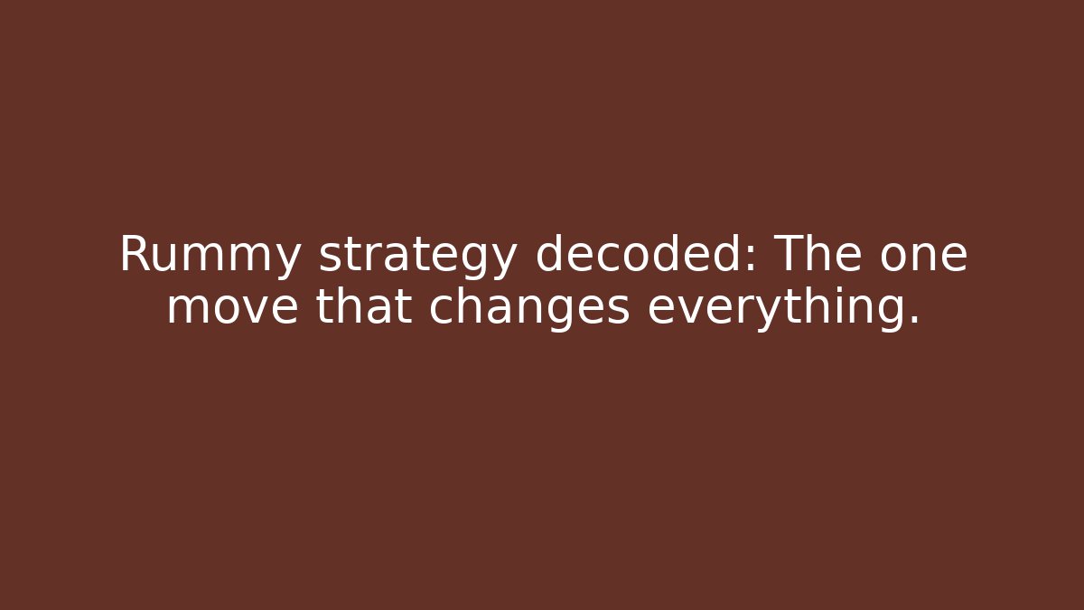 Rummy strategy decoded: The one move that changes everything.