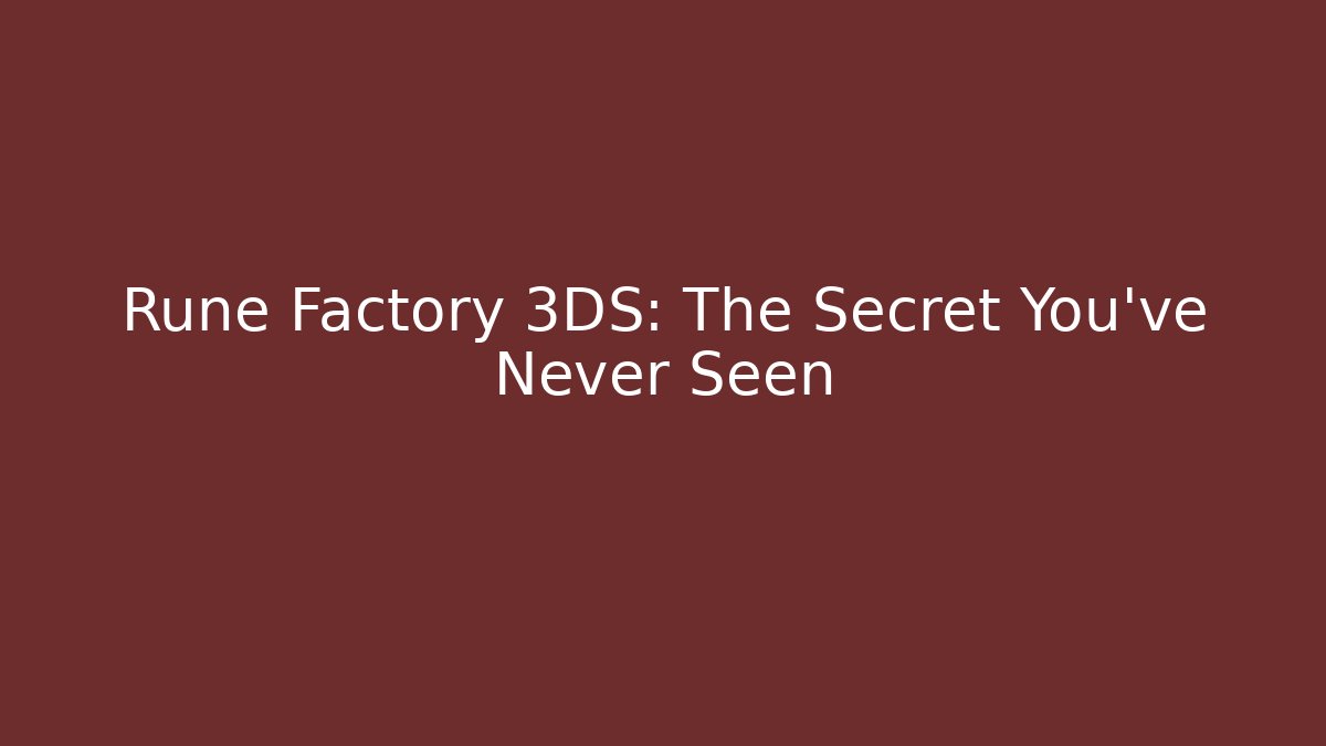 Rune Factory 3DS: The Secret You've Never Seen - Critter Realm