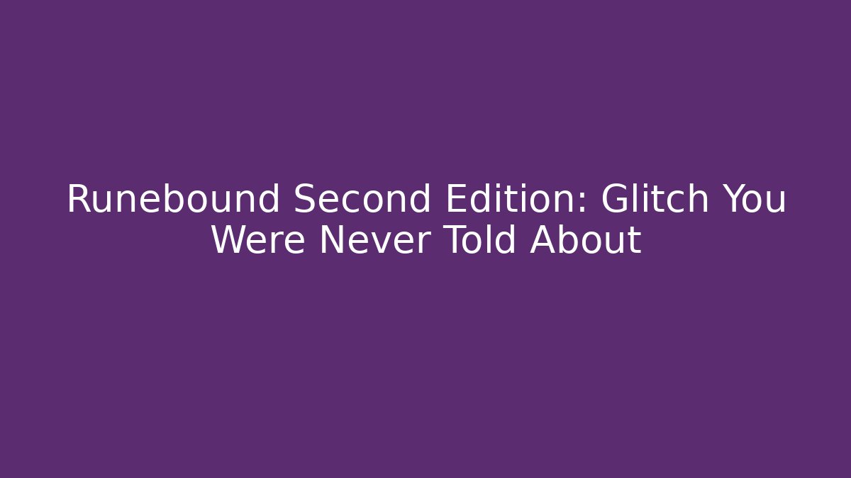 Runebound Second Edition: Glitch You Were Never Told About