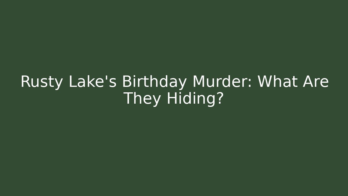 Rusty Lake's Birthday Murder: What Are They Hiding?