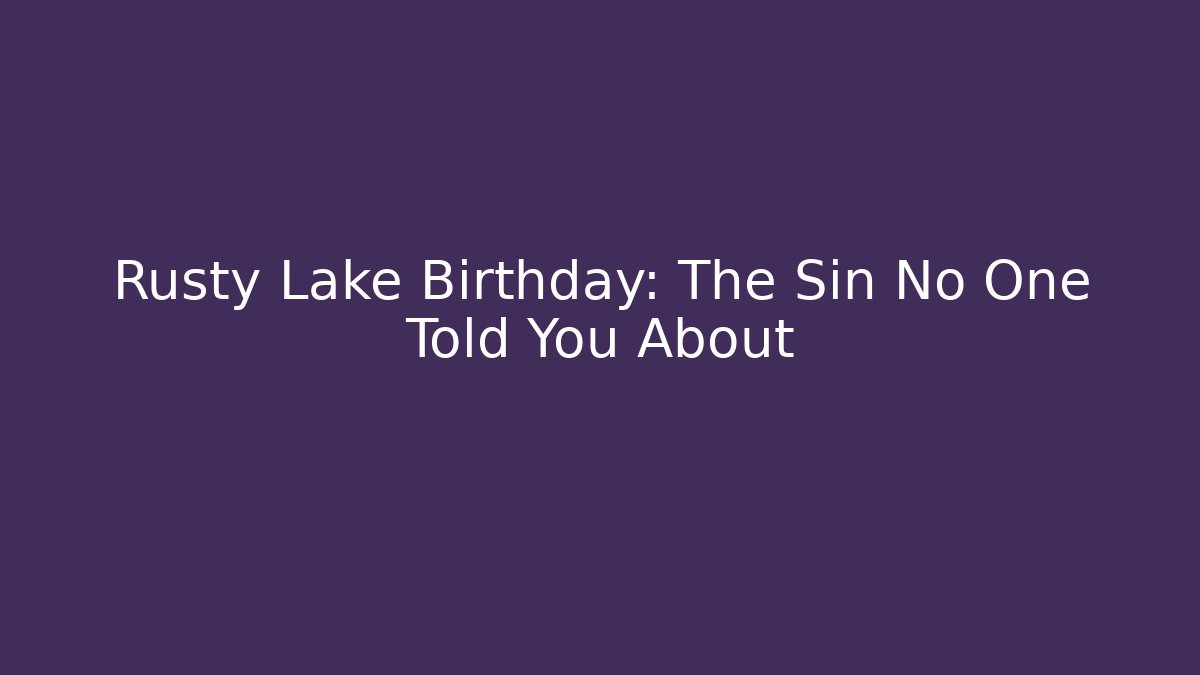 Rusty Lake Birthday: The Sin No One Told You About