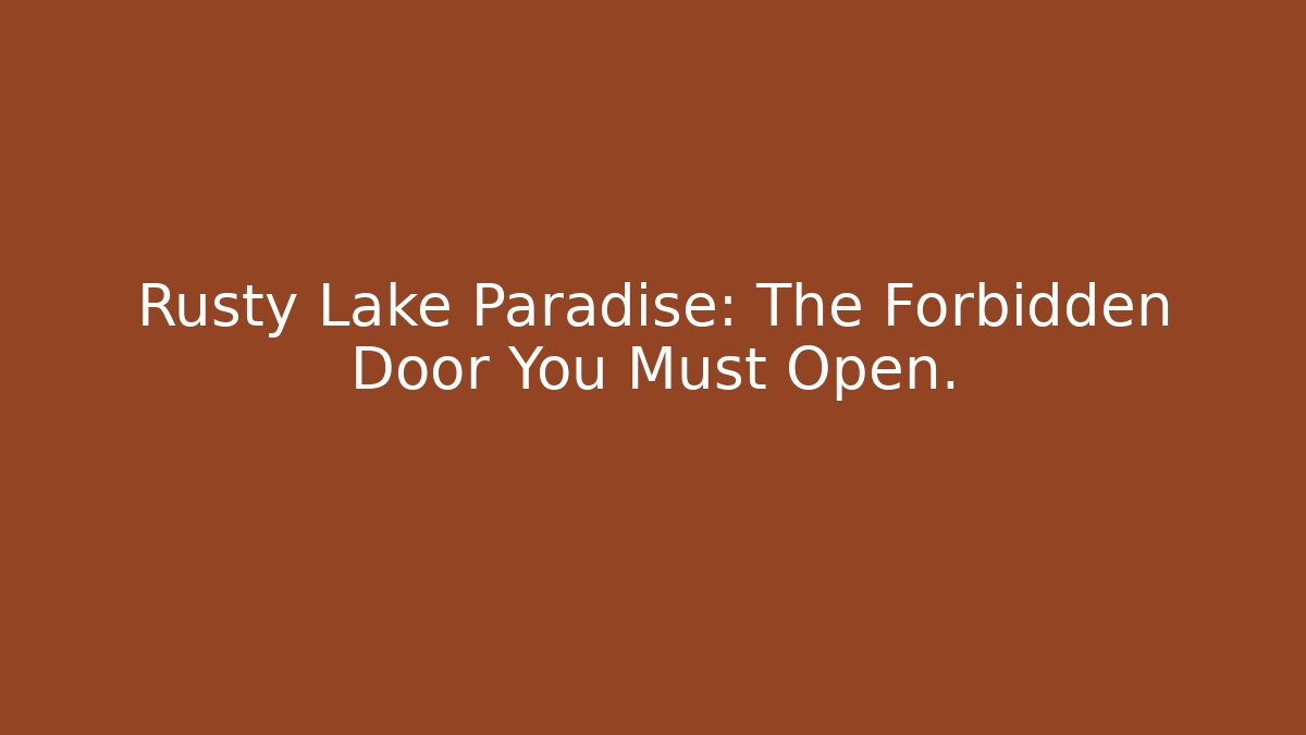Rusty Lake Paradise: The Forbidden Door You Must Open.