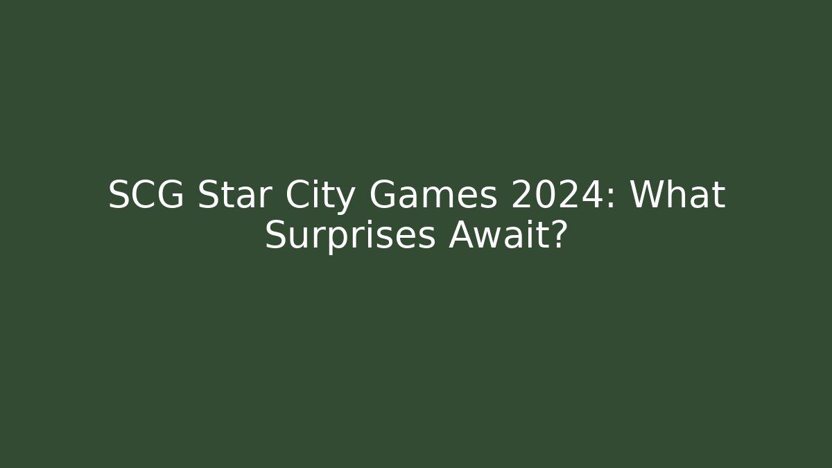 SCG Star City Games 2024: What Surprises Await?