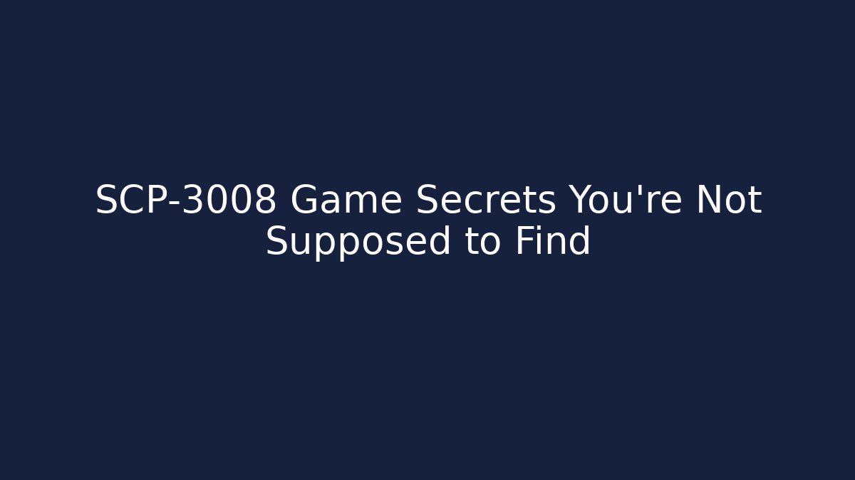 SCP-3008 Game Secrets You’re Not Supposed to Find