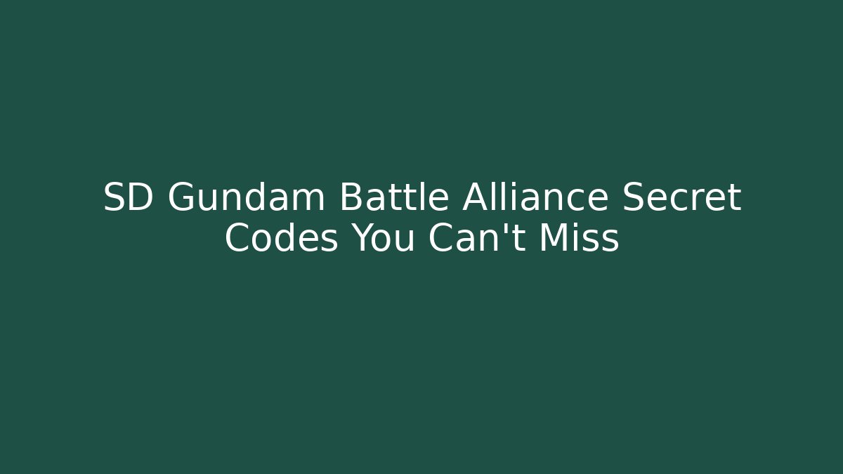 SD Gundam Battle Alliance Secret Codes You Can't Miss