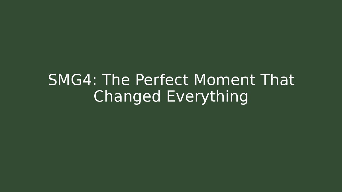 SMG4: The Perfect Moment That Changed Everything - Critter Realm