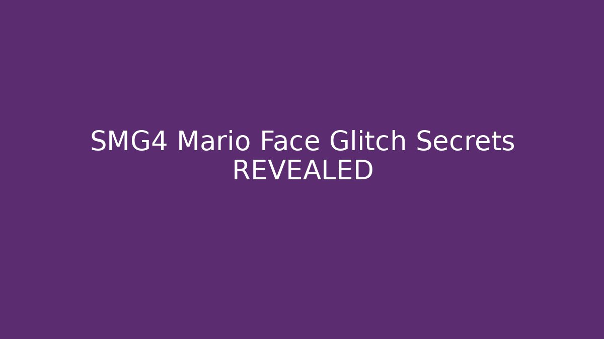 SMG4 Mario Face Glitch Secrets REVEALED - Critter Realm