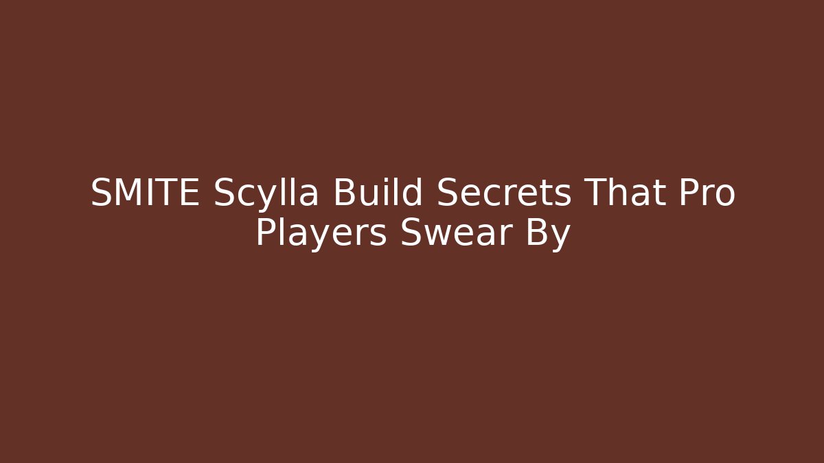 SMITE Scylla Build Secrets That Pro Players Swear By