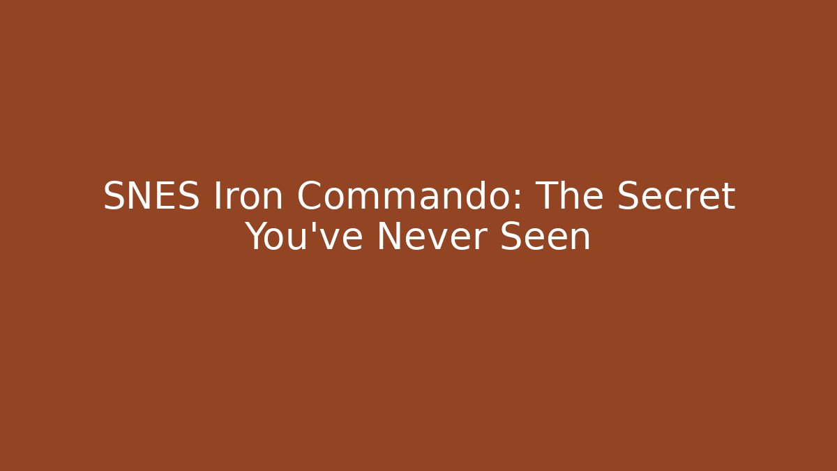 SNES Iron Commando: The Secret You've Never Seen