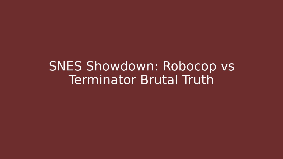 SNES Showdown: Robocop vs Terminator Brutal Truth - Critter Realm