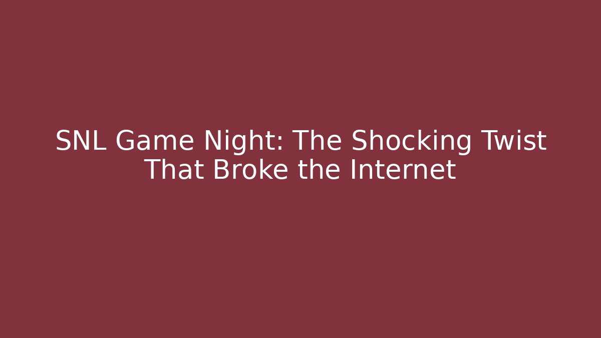 SNL Game Night: The Shocking Twist That Broke the Internet
