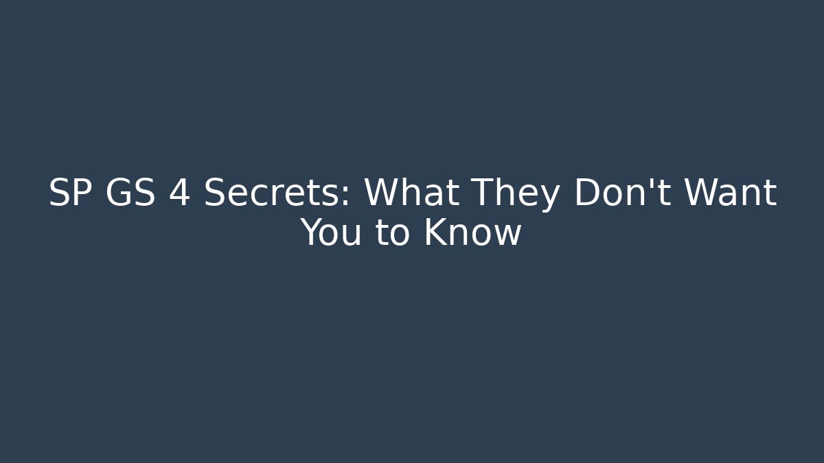 SP GS 4 Secrets: What They Don’t Want You to Know - Critter Realm