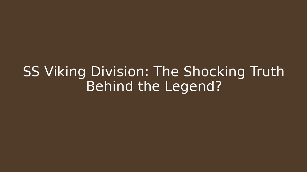 SS Viking Division: The Shocking Truth Behind the Legend? - Critter Realm