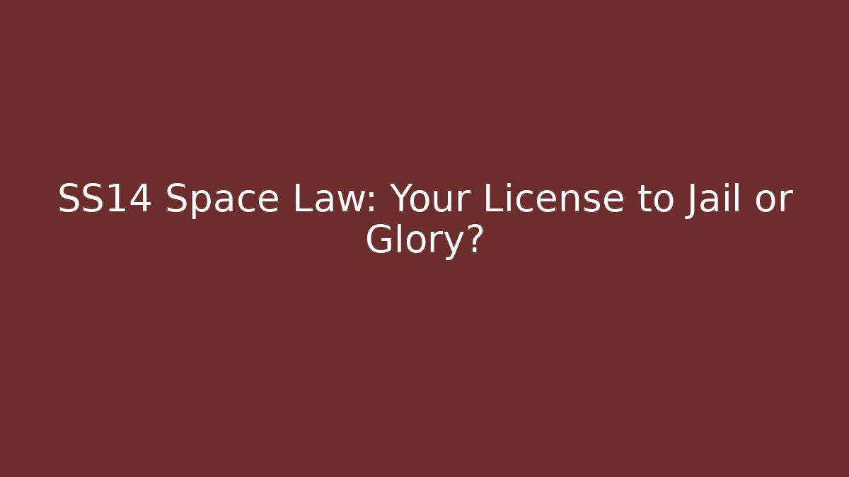 SS14 Space Law: Your License to Jail or Glory?