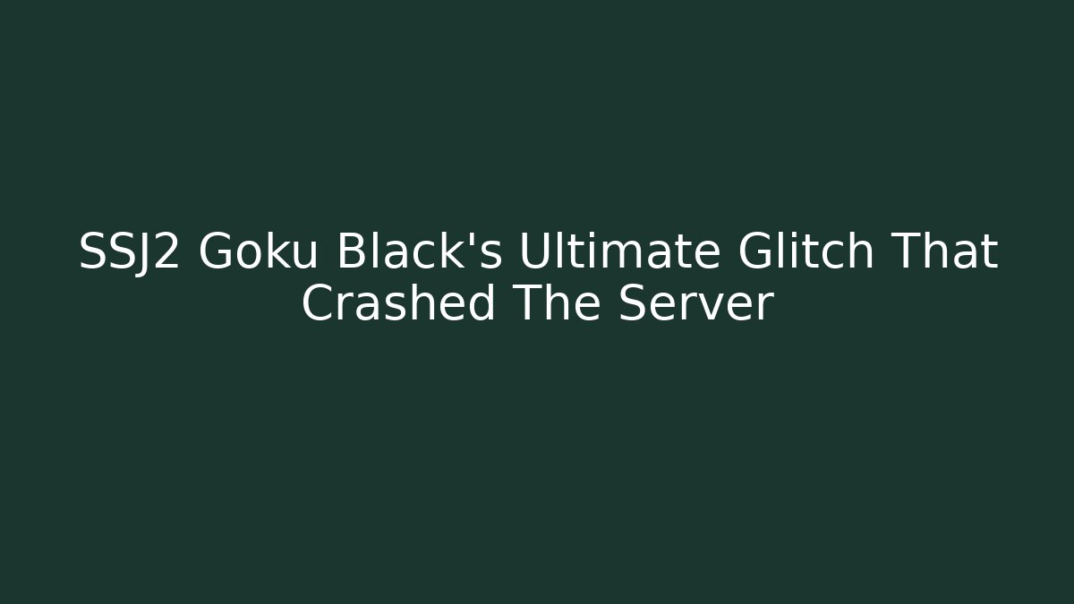 SSJ2 Goku Black's Ultimate Glitch That Crashed The Server - Critter Realm
