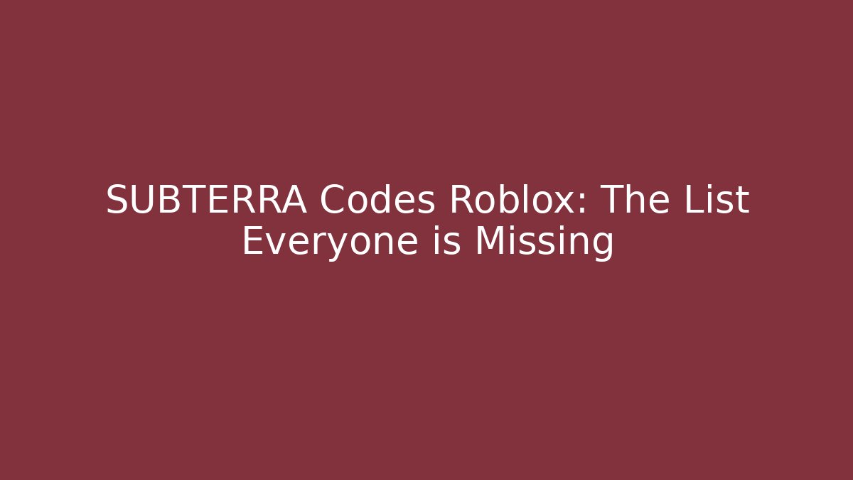 SUBTERRA Codes Roblox: The List Everyone is Missing - Critter Realm