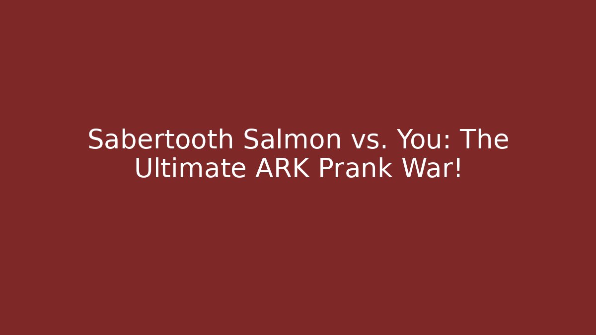 Sabertooth Salmon vs. You: The Ultimate ARK Prank War!