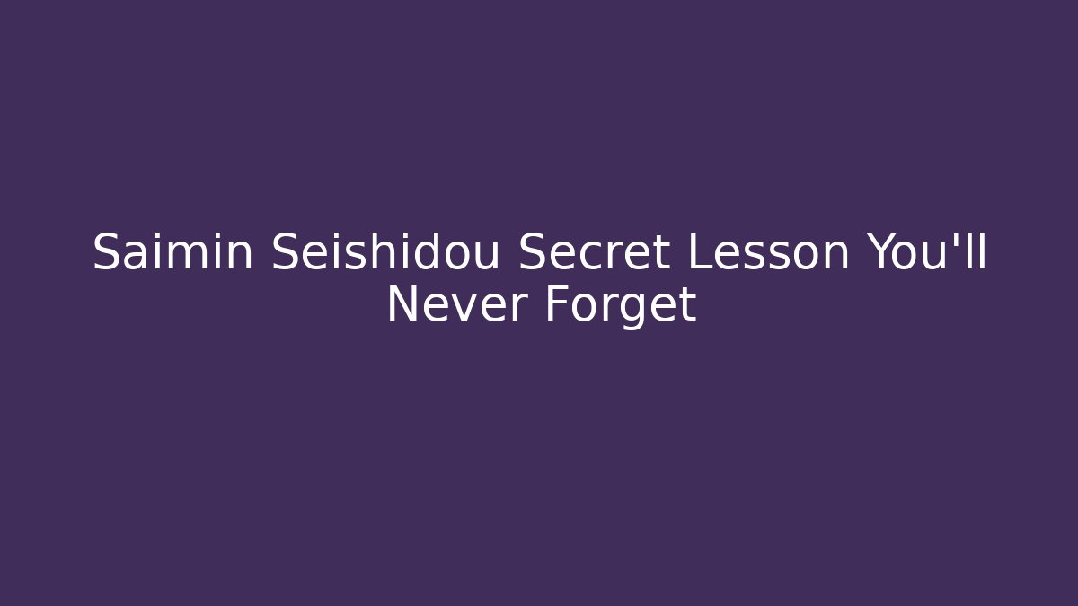Saimin Seishidou Secret Lesson You'll Never Forget