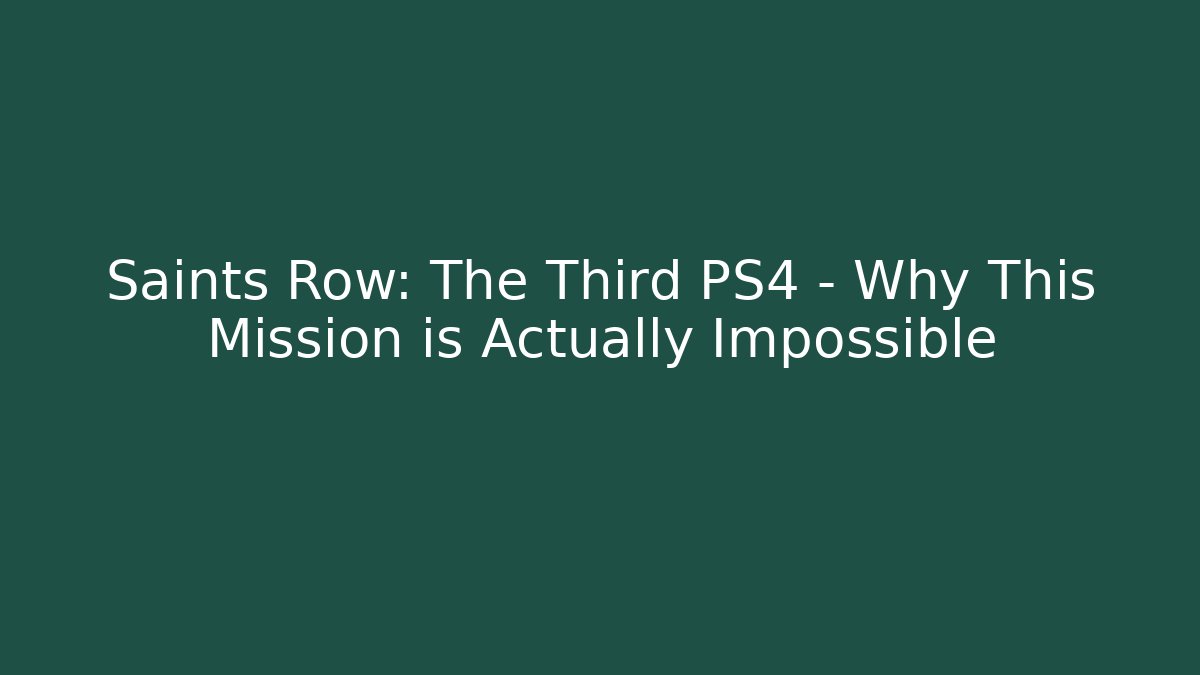 Saints Row: The Third PS4 - Why This Mission is Actually Impossible - Critter Realm