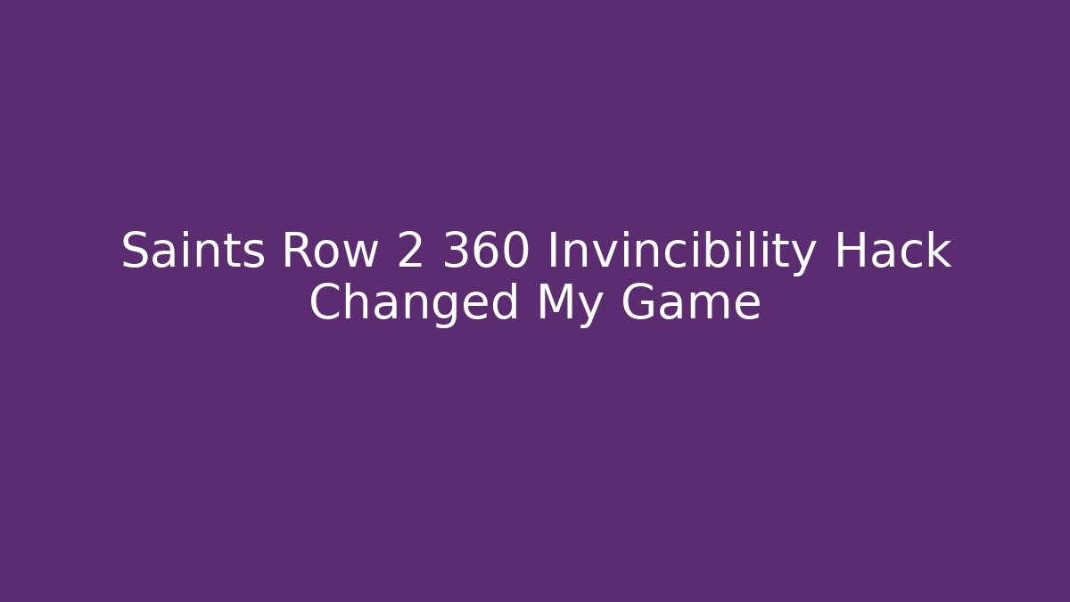 Saints Row 2 360 Invincibility Hack Changed My Game