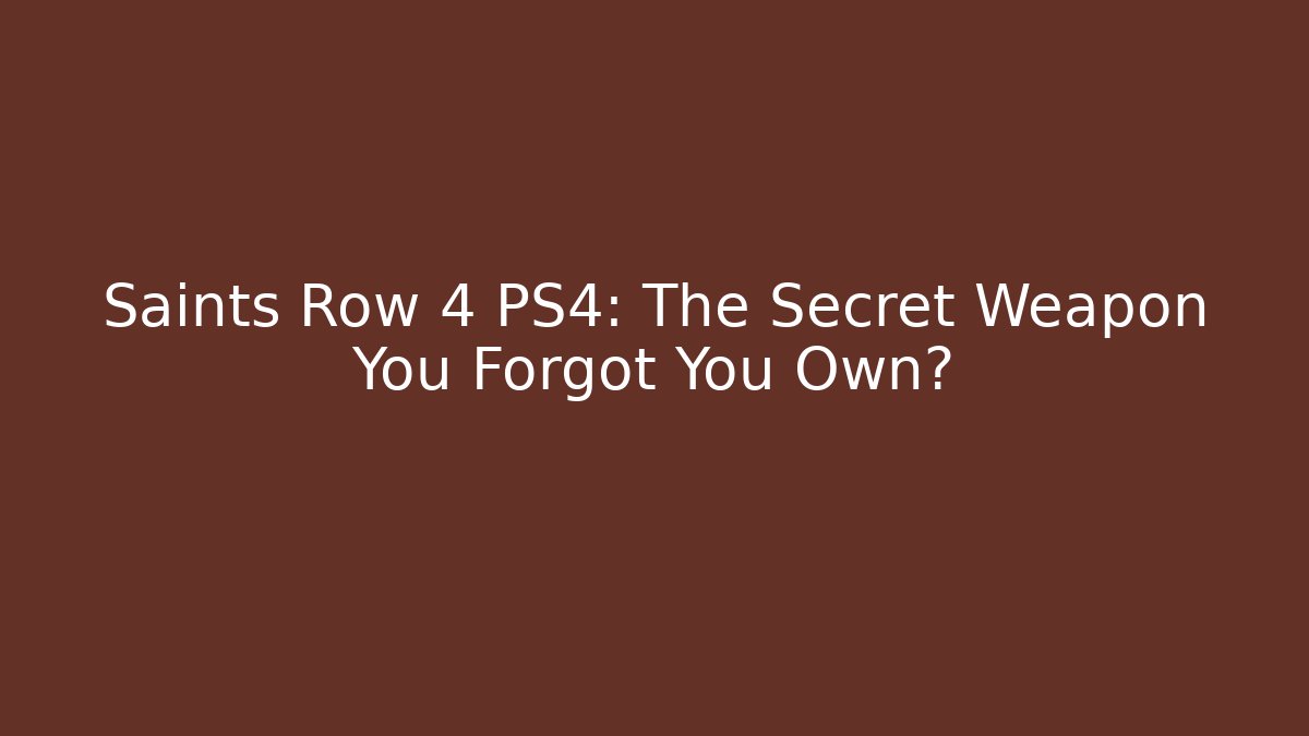 Saints Row 4 PS4: The Secret Weapon You Forgot You Own?
