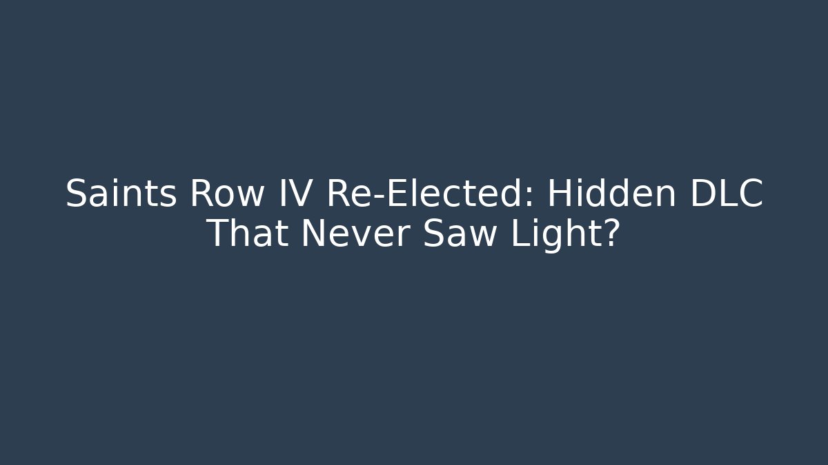 Saints Row IV Re-Elected: Hidden DLC That Never Saw Light?