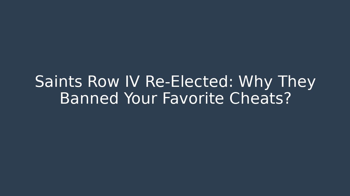 Saints Row IV Re-Elected: Why They Banned Your Favorite Cheats?