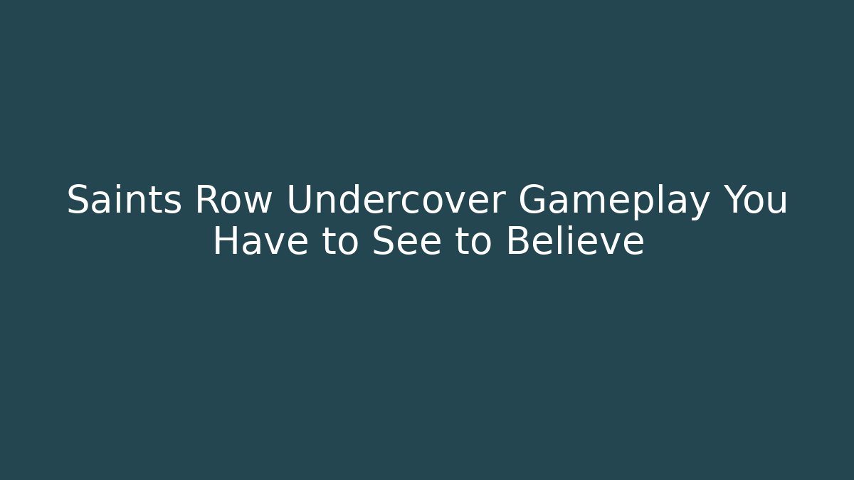 Saints Row Undercover Gameplay You Have to See to Believe