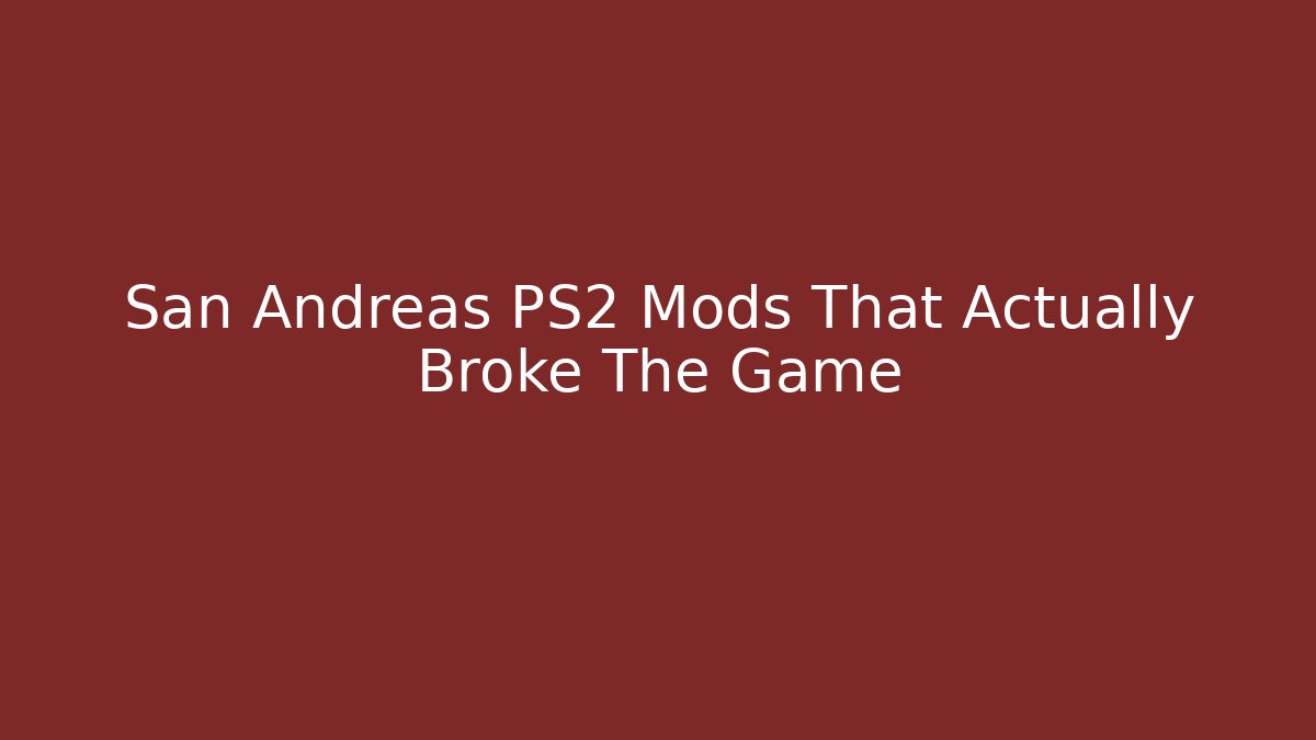 San Andreas PS2 Mods That Actually Broke The Game - Critter Realm