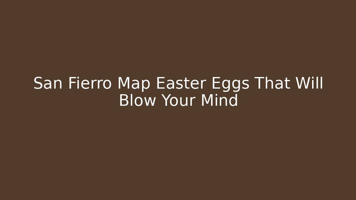 San Fierro Map Easter Eggs That Will Blow Your Mind