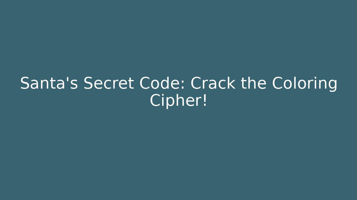 Santa's Secret Code: Crack the Coloring Cipher!