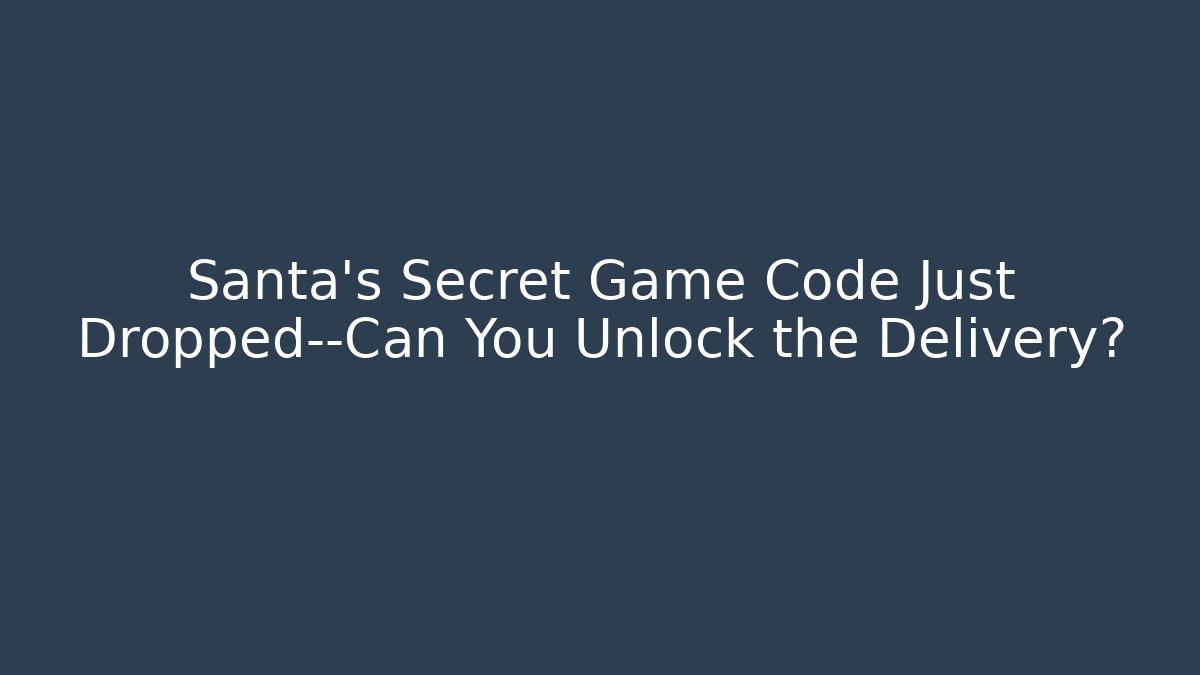 Santa's Secret Game Code Just Dropped—Can You Unlock the Delivery? - Critter Realm