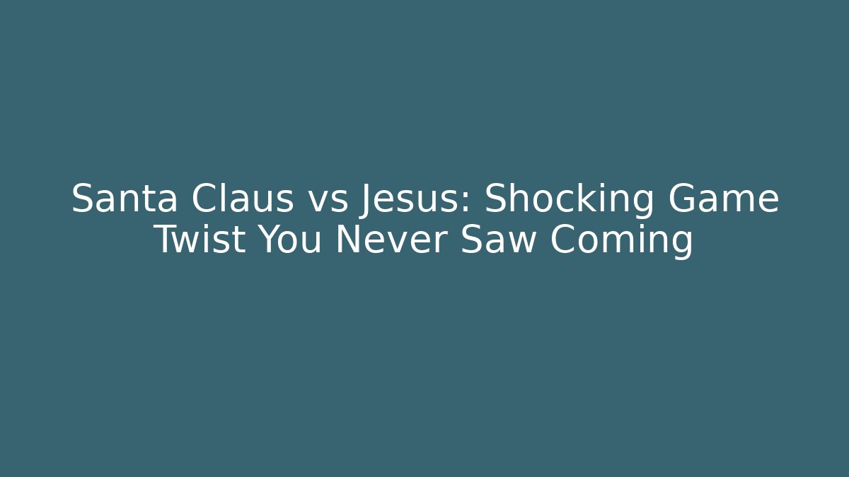 Santa Claus vs Jesus: Shocking Game Twist You Never Saw Coming