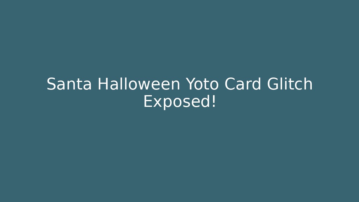 Santa Halloween Yoto Card Glitch Exposed!
