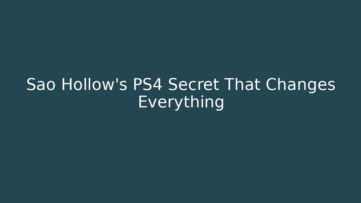 Sao Hollow's PS4 Secret That Changes Everything
