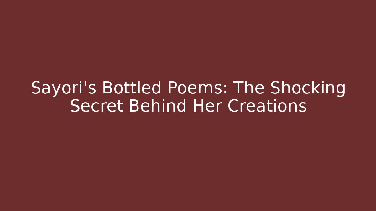 Sayori's Bottled Poems: The Shocking Secret Behind Her Creations