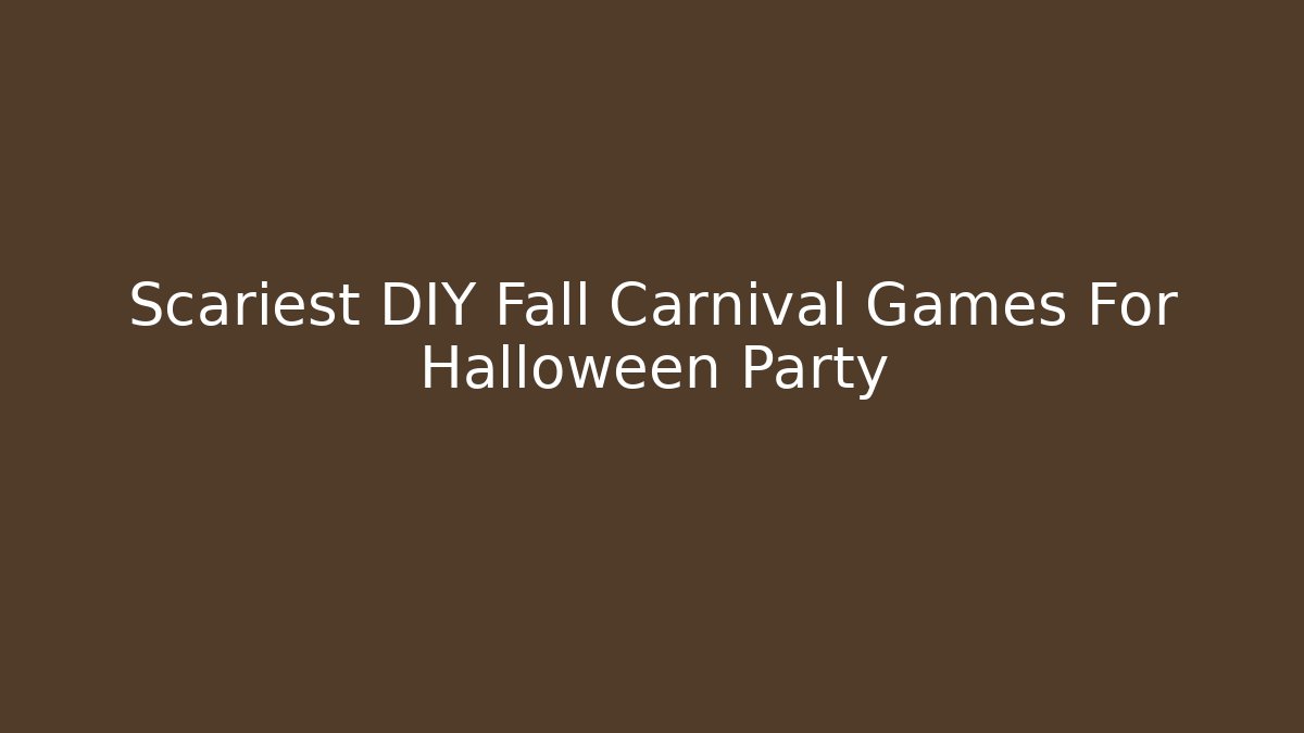Scariest DIY Fall Carnival Games For Halloween Party