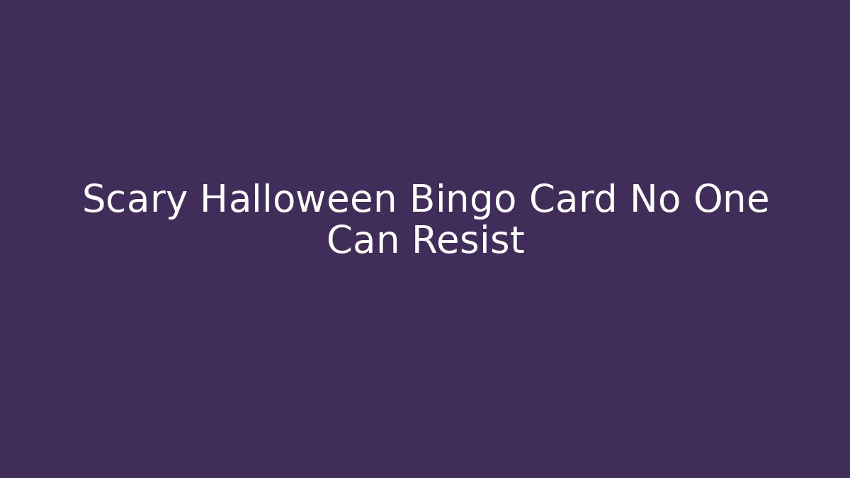Scary Halloween Bingo Card No One Can Resist